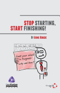 Stop Starting, Start Finishing!