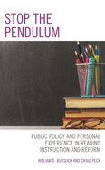 Stop the Pendulum: Public Policy and Personal Experience in Reading Instruction and Reform