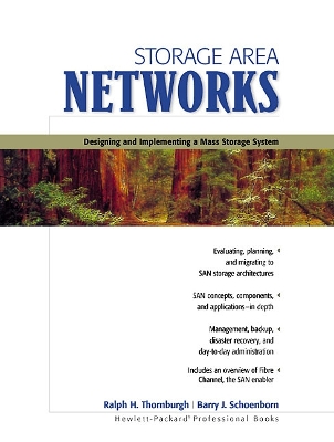 Storage Area Networks: Designing and Implementing a Mass Storage System - Thornburgh, Ralph H, and Schoenborn, Barry