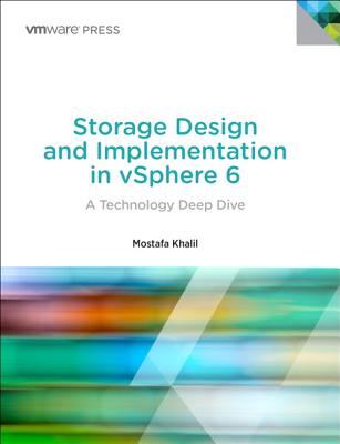 Storage Design and Implementation in vSphere 6: A Technology Deep Dive - Khalil, Mostafa