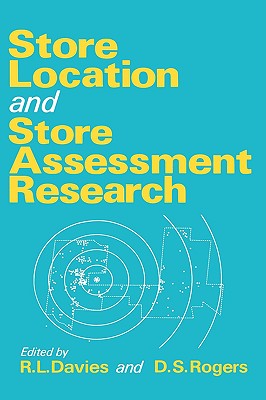 Store Location and Assessment Research - Davies, R L (Editor), and Rogers, David (Editor)