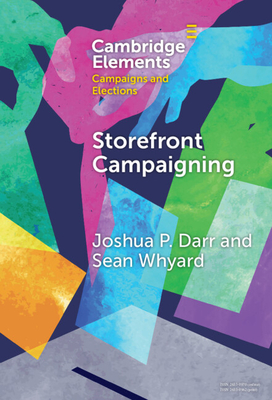 Storefront Campaigning - Darr, Joshua P., and Whyard, Sean