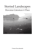 Storied Landscapes: Hawaiian Literature and Place