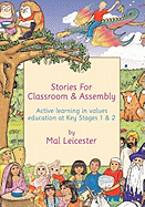 Stories for Classroom and Assembly: Active Learning in Values Education at Key Stages One and Two