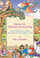 Stories for Classroom and Assembly: Active Learning in Values Education at Key Stages One and Two