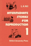 Stories for Reproduction: Intermediate - Hill, L. A.