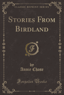 Stories from Birdland (Classic Reprint)