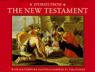 Stories from the New Testament: With Masterwork Paintings Inspired by the Stories