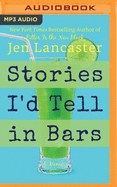 Stories I'd Tell in Bars