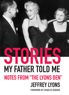Stories My Father Told Me: Notes from "The Lyons Den"