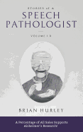 Stories of a Speech Pathologist: Volume 1.0