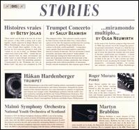 Stories - H�kan Hardenberger (trumpet); Roger Muraro (piano); Martyn Brabbins (conductor)