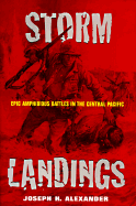 Storm Landings: Epic Amphibious Battles in the Central Pacific