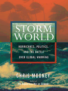 Storm World: Hurricanes, Politics, and the Battle Over Global Warming