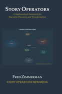 Story Operators: A Mathematical Framework for Narrative Discovery and Transformation