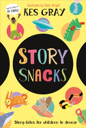 Story Snacks: Story-Bits for Children to Devour