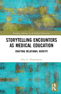 Storytelling Encounters as Medical Education: Crafting Relational Identity