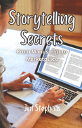 Storytelling Secrets: From Manuscript to Marketplace