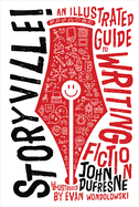 Storyville!: An Illustrated Guide to Writing Fiction