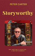 Storyworthy: A Writer's Memoir