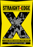 Straight Edge: A Clear-Headed Hardcore Punk History