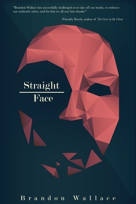 Straight-Face - Wallace, Brandon, and Kurek, Timothy (Foreword by)