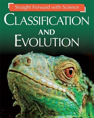 Straight Forward with Science: Classification and Evolution - Riley, Peter