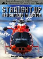 Straight Up: Helicopters in Action