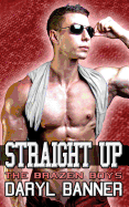 Straight Up (the Brazen Boys)