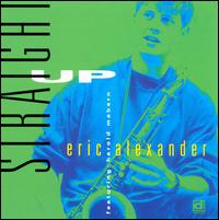 Straight Up - Eric Alexander