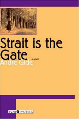 Strait Is the Gate - Gide, Andre