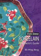 Straits Chinese Porcelain: A Collector's Guide