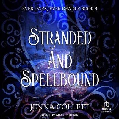 Stranded and Spellbound - Collett, Jenna, and Sinclair, Ada (Contributions by)