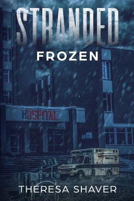 Stranded: Frozen - Shaver, Theresa