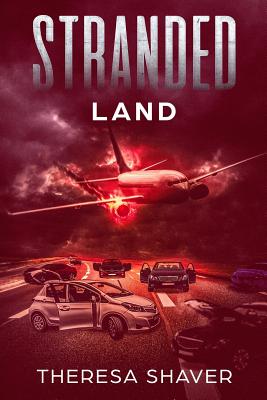 Stranded: Land - Shaver, Theresa