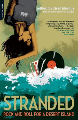 Stranded: Rock and Roll for a Desert Island - Marcus, Greil (Editor)