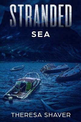 Stranded: Sea - Shaver, Theresa