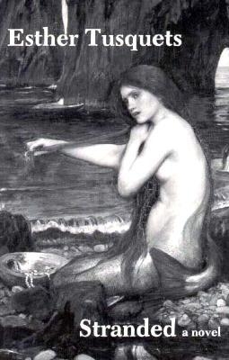 Stranded - Tusquets, Ester, and Tusquets, Esther, and Clark, Susan E (Translated by)