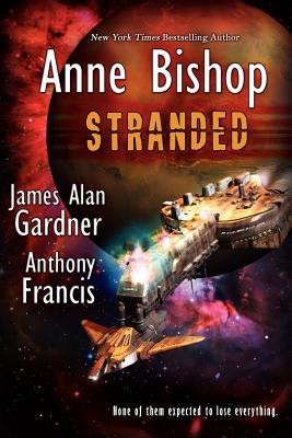Stranded - Bishop, Anne, and Francis, Anthony, and Gardner, James Alan