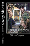 Strange Addiction: The 12 Olympians