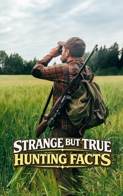 Strange But True Hunting Facts - Brothers, VC