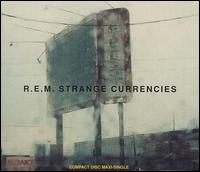 Strange Currencies - R.E.M.