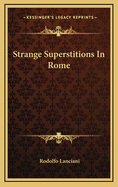 Strange Superstitions in Rome