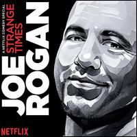 Strange Times - Joe Rogan