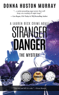Stranger Danger: An intense mystery thriller