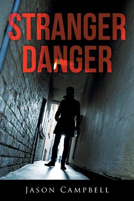 Stranger Danger - Campbell, Jason