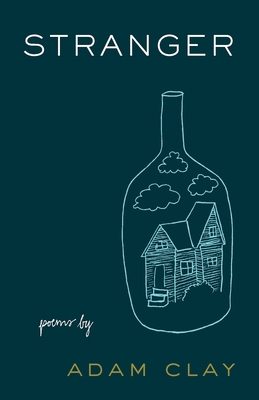 Stranger: Poems - Clay, Adam