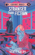 Stranger Than Fiction: Deviant Magic Volume 4