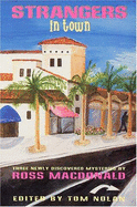 Strangers in Town: Three Newly Discovered Mysteries
