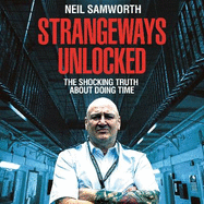 Strangeways Unlocked: The Shocking Truth about Life Behind Bars
